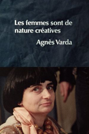 Les femmes sont de nature créatives: Agnès Varda's poster