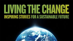 Living the Change: Inspiring Stories for a Sustainable Future's poster