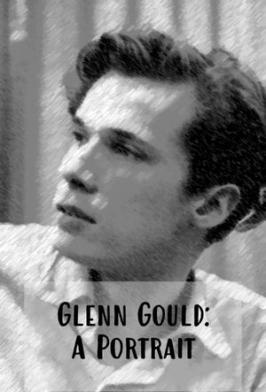 Glenn Gould: a Portrait's poster