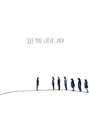 See You Later, Jack's poster