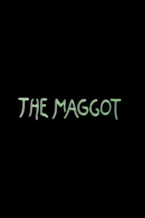 The Maggot's poster