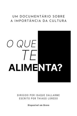 O Que Te Alimenta?'s poster image