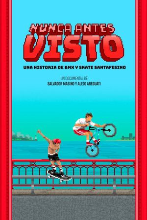 Nunca antes visto - Una historia de skate y bmx santafesino's poster