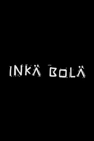 Inka Bola's poster