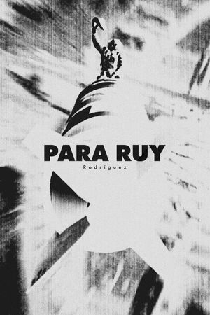 Para Ruy Rodríguez's poster