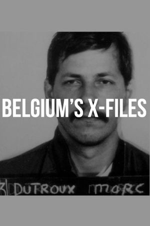 Belgium's X-Files - Marc Dutroux's poster
