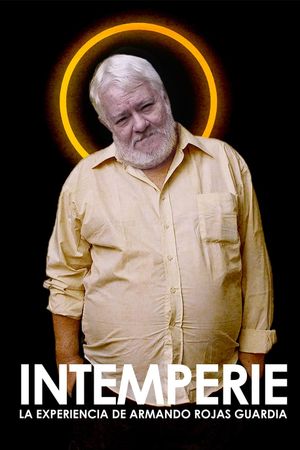 Intemperie. La Experiencia De Armando Rojas Guardia's poster
