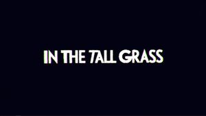 In The Tall Grass's poster