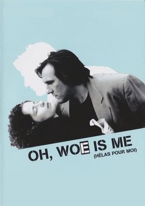 Oh, Woe Is Me's poster