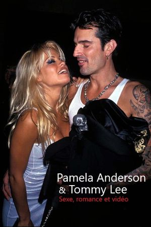 Pamela Anderson  & Tommy Lee : Sexe, romance et vidéo's poster