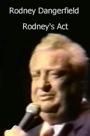 Rodney Dangerfield: Rodney's Act's poster