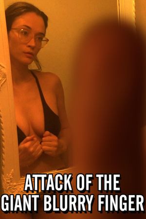 Attack of the Giant Blurry Finger's poster