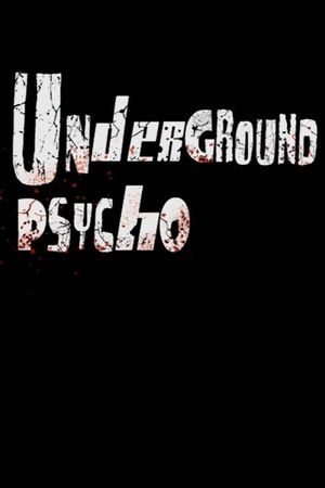 Underground Psycho's poster