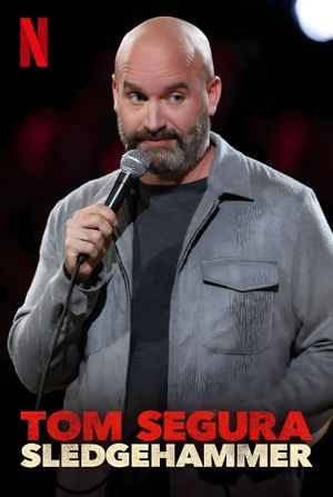 Tom Segura: Sledgehammer's poster