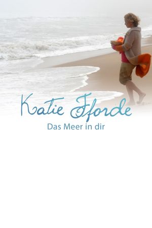 Katie Fforde - Das Meer in dir's poster image