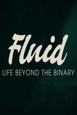 Fluid: Life Beyond the Binary's poster