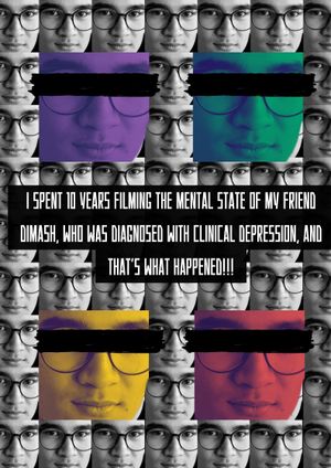 I spent 10 years filming the mental state of my friend Dimash, who was diagnosed with clinical depression, and that's what happened!!!'s poster