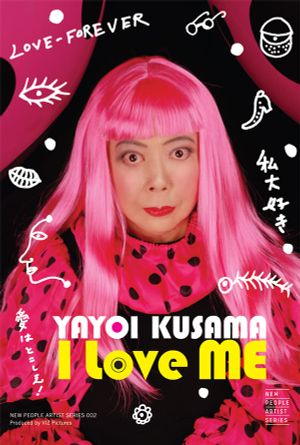 Yayoi Kusama: I Love Me's poster