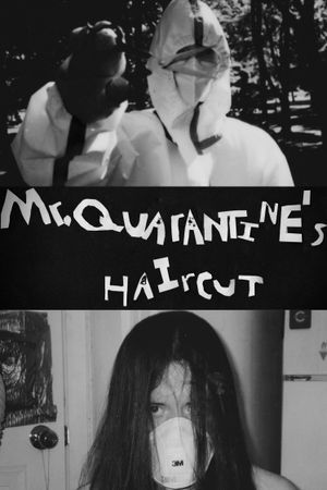 Mr. Quarantine's Haircut's poster