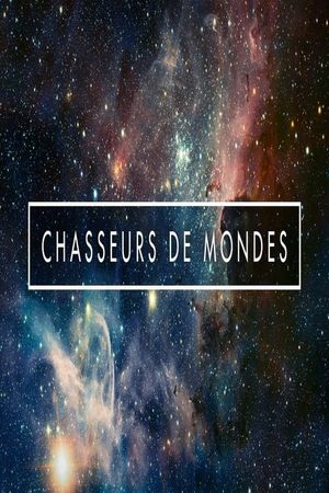 Chasseurs de Mondes's poster