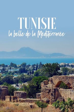 Tunisie, la belle de la Méditerranée's poster