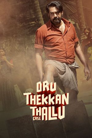 Oru Thekkan Thallu Case's poster
