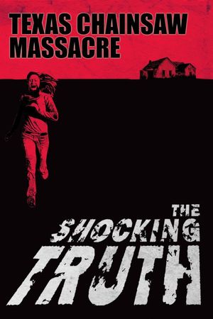 Texas Chain Saw Massacre: The Shocking Truth's poster