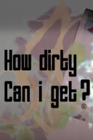 How Dirty Can I Get?'s poster