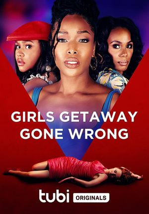 Girls Getaway Gone Wrong's poster