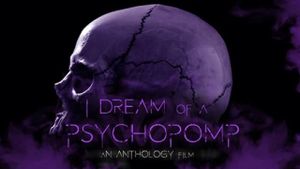 I Dream of a Psychopomp's poster