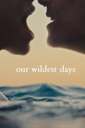 Our Wildest Days's poster