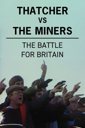 Thatcher vs The Miners: The Battle for Britain's poster