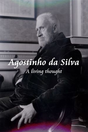 Agostinho da Silva - Um Pensamento Vivo's poster