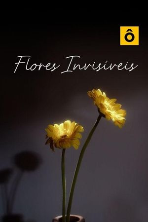Flores Invisíveis's poster