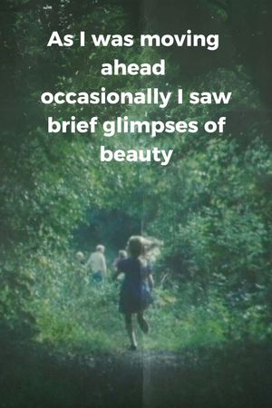As I Was Moving Ahead Occasionally I Saw Brief Glimpses of Beauty's poster