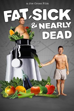 Fat, Sick & Nearly Dead's poster