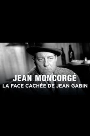 Jean Moncorgé, la face cachée de Jean Gabin's poster