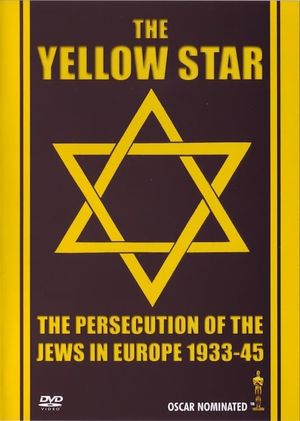 The Yellow Star: The Persecution of the Jews in Europe - 1933-1945's poster