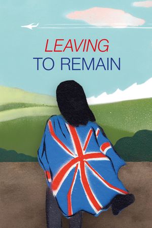 Leaving to Remain's poster