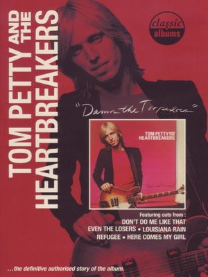 Classic Albums: Tom Petty & The Heartbreakers - Damn the Torpedoes's poster
