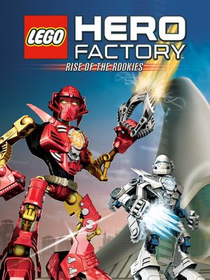 LEGO Hero Factory: Rise of the Rookies's poster