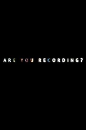 Are You Recording?'s poster image