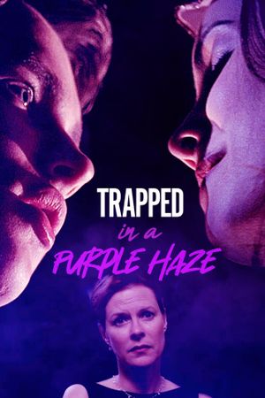 Trapped in a Purple Haze's poster image