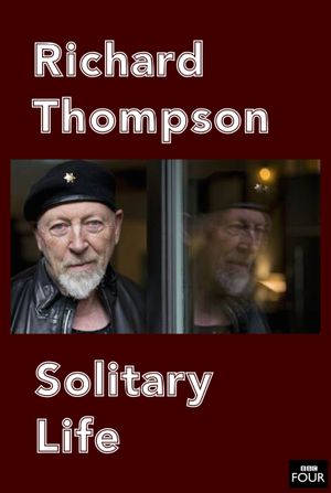 Richard Thompson: Solitary Life's poster