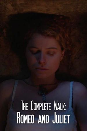 The Complete Walk: Romeo and Juliet's poster