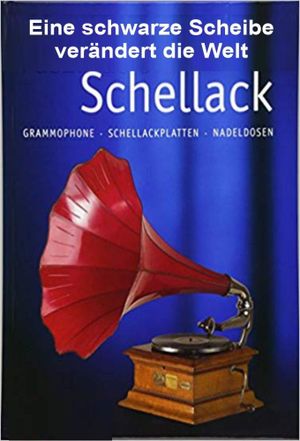 Schellack - Eine schwarze Scheibe verändert die Welt's poster