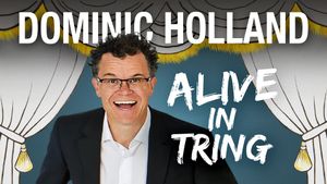 Dominic Holland: Alive in Tring's poster