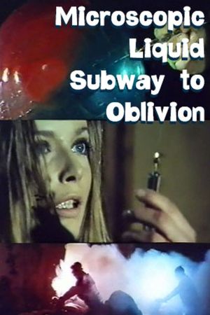 Microscopic Liquid Subway to Oblivion's poster