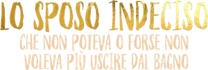 Lo sposo indeciso che non poteva o forse non voleva più uscire dal bagno's poster
