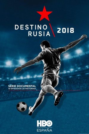Destino Rusia 2018's poster